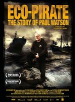 Watch Eco-Pirate: The Story of Paul Watson Gomovies