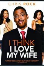 Watch I Think I Love My Wife M4uhd