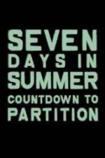 Watch Seven Days in Summer: Countdown to Partition Moviesjoy