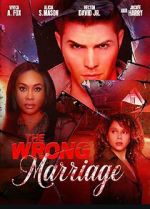 Watch The Wrong Marriage M4ufree