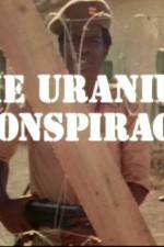 Watch Uranium Conspiracy 2kmovies