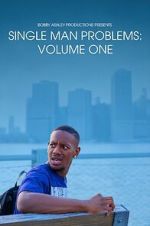 Watch Single Man Problems: Volume One Zoechip