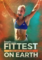 Watch Fittest on Earth: A Decade of Fitness Fmovies