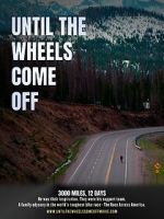 Watch Until the Wheels Come Off Goojara