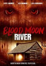 Watch Blood Moon River Moviesjoy