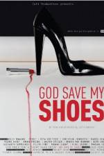 Watch God Save My Shoes M4uhd