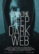 Watch Down the Deep, Dark Web Goojara