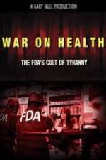 Watch War on Health FDAs Cult of Tyranny Soap2day