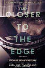Watch TT3D Closer to the Edge Gomovies