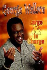 Watch George Wallace: Large and in Charge 2kmovies