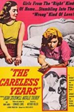 Watch The Careless Years Goojara