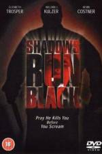 Watch Shadows Run Black 2kmovies