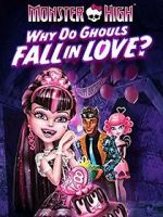 Watch Monster High: Why Do Ghouls Fall in Love? Gomovies