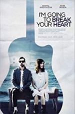Watch I\'m Going to Break Your Heart M4ufree