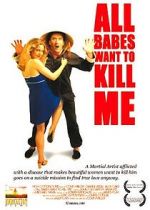 Watch All Babes Want to Kill Me 2kmovies