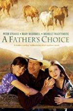 Watch A Father\'s Choice Goojara