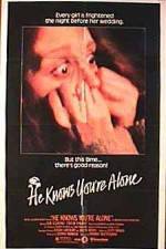 Watch He Knows You're Alone Goojara