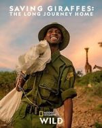 Watch Saving Giraffes: The Long Journey Home Movie4k