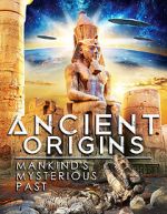 Watch Ancient Origins: Mankind\'s Mysterious Past 2kmovies