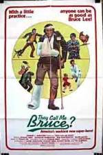 Watch They Call Me Bruce? Goojara