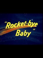 Watch Rocket-bye Baby Soap2day