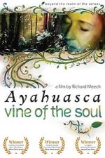 Watch Ayahuasca: Vine of the Soul Fmovies