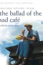 Watch The Ballad of the Sad Cafe Gomovies