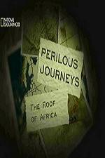 Watch National Geographic Perilous Journeys The Roof of Africa 2kmovies