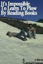Watch It's Impossible to Learn to Plow by Reading Books Movie4k