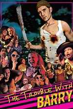 Watch The Trouble with Barry Movie4k