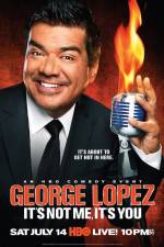 Watch George Lopez It's Not Me It's You Gomovies