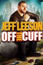 Watch Jeff Leeson: Off the Cuff (TV Special 2019) Goojara