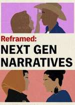 Watch Reframed: Next Gen Narratives Fmovies