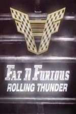 Watch Fat N Furious Rolling Thunder Fmovies