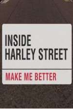 Watch Inside Harley Street: Make Me Better Gomovies