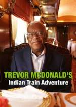 Watch Trevor McDonald's Indian Train Adventure Fmovies