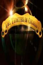 Watch The Thirties in Colour Gomovies