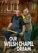 Watch Our Welsh Chapel Dream Fmovies