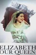 Watch Elizabeth: Our Queen 2kmovies