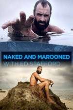Watch Naked and Marooned with Ed Stafford Gomovies