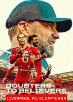 Watch Doubters to Believers Liverpool FC: Klopp\'s Era Fmovies