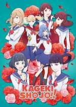 Watch Kageki Shoujo!! Gomovies