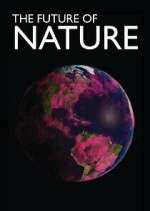 Watch The Future of Nature Fmovies