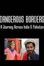 Watch Dangerous Borders: A Journey across India & Pakistan Gomovies