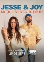 Watch Jesse & Joy: Lo que nunca dijimos Gomovies