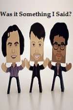 Watch Was it Something I Said 2kmovies