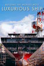 Watch Building the World's Most Luxurious Ship Gomovies