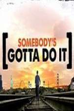 Watch Somebody's Gotta Do It Fmovies