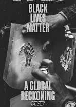 Watch Black Lives Matter: A Global Reckoning Fmovies