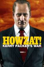 Watch Howzat! Kerry Packer's War Gomovies